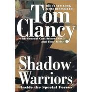 Shadow Warriors : Inside the Special Forces by Clancy, Tom; Stiner, Carl; Koltz, Tony, 9780425188316
