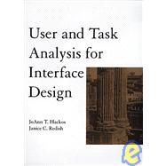 User and Task Analysis for Interface Design by Hackos, JoAnn T.; Redish, Janice C., 9780471178316