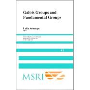 Galois Groups and Fundamental Groups by Edited by Leila Schneps, 9780521808316