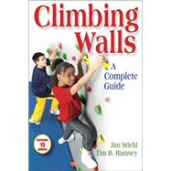 Climbing Walls: A Complete Guide by Stiehl, Jim, 9780736048316
