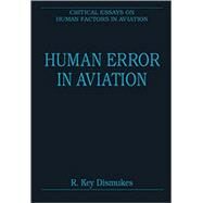 Human Error in Aviation by Dismukes,R. Key, 9780754628316
