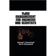 Flow Measurement for Engineers and Scientists by Cheremisinoff; Nicholas P., 9780824778316