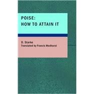 Poise : How to Attain It by Starke, D., 9781426458316
