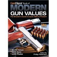 Gun Digest Book of Modern Gun Values by Peterson, Phillip, 9781440218316