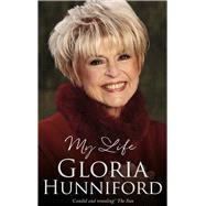 Gloria Hunniford: My Life by Hunniford, Gloria, 9781786068316