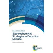 Electrochemical Strategies in Detection Science by Arrigan, Damien W. M., 9781849738316