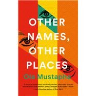 Other Names, Other Places by Mustapha, Ola, 9781914148316