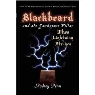 Blackbeard and the Sandstone Pillar When Lightning Strikes by Penn, Audrey, 9781933718316