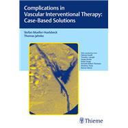 Complications in Vascular Interventional Therapy by Mller-Helsbeck, Stefan, M.D.; Jahnke, Thomas, M.D., Ph.D.; Fanelli, Fabrizio (CON); Joseph, Timothy I. (CON); Kundu, Sanjoy (CON), 9783131758316