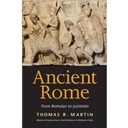 Ancient Rome From Romulus to Justinian by Martin, Thomas R., 9780300198317
