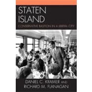 Staten Island Conservative Bastion in a Liberal City by Kramer, Daniel C.; Flanagan, Richard M., 9780761858317