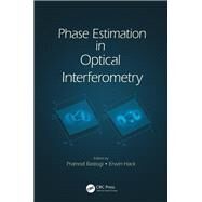 Phase Estimation in Optical Interferometry by Rastogi; Pramod, 9781466598317