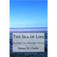 The Sea of Life by Clarke, James W.; Clarke, Jennifer, 9781523228317