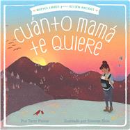 Cunto mam te quiere (Mama Loves You So) by Pierce, Terry; Shin, Simone, 9781534428317