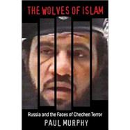 The Wolves of Islam by Murphy, Paul J., 9781574888317