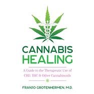 Cannabis Healing by Grotenhermen, Franjo, 9781620558317
