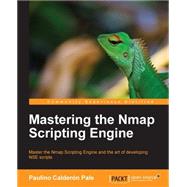 Mastering the Nmap Scripting Engine by Pale, Paulino Calderon, 9781782168317