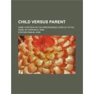 Child Versus Parent by Wise, Stephen Samuel, 9780217338318