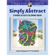 Creative Haven Simply Abstract Stained Glass Coloring Book by Mazurkiewicz, Jessica, 9780486798318