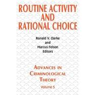 Routine Activity and Rational Choice: Volume 5 by Felson,Marcus, 9780765808318