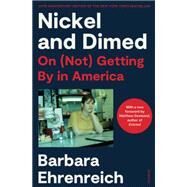 Nickel and Dimed : On (Not) Getting by in America by Ehrenreich, Barbara, 9781250808318