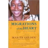 Migrations of the Heart by GOLDEN, MARITA, 9781400078318
