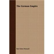 The German Empire by Howard, Burt Estes, 9781406708318