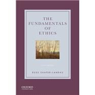 The Fundamentals of Ethics by Shafer-Landau, Russ, 9780190058319