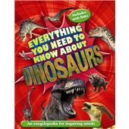 Everything You Need to Know About Dinosaurs by Dixon, Dougal, 9780753468319