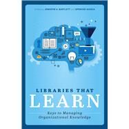Libraries That Learn by Bartlett, Jennifer A.; Acadia, Spencer, 9780838918319