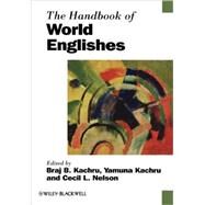 The Handbook of World Englishes by Kachru, Braj B.; Kachru, Yamuna; Nelson, Cecil L., 9781405188319