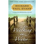 Walking on Water A Novel by Evans, Richard Paul, 9781451628319