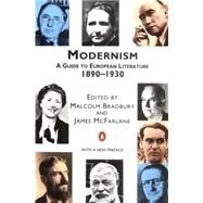 Modernism A Guide to European Literature 1890-1930 by Bradbury, Malcolm; McFarlane, James, 9780140138320