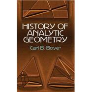 History of Analytic Geometry by Boyer, Carl B., 9780486438320