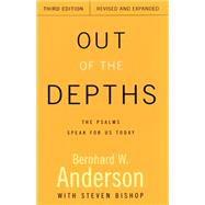 Out of the Depths: The Psalms Speak for Us Today by Anderson, Bernhard W., 9780664258320