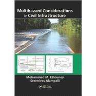 Multihazard Considerations in Civil Infrastructure by Ettouney; Mohammed M., 9781482208320