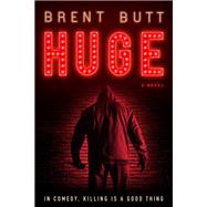 HUGE A novel by Butt, Brent, 9780385688321