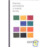 Charisma and Authority in Israelite Society by Hutton, Rodney R., 9780800628321