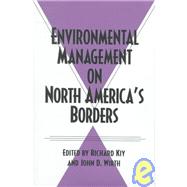 Environmental Management on North America's Borders by Kiy, Richard; Wirth, John D., 9780890968321