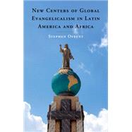 New Centers of Global Evangelicalism in Latin America and Africa by Offutt, Stephen, 9781107078321