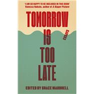 Tomorrow Is Too Late An International Youth Manifesto for Climate Justice by Maddrell, Grace, 9781911648321
