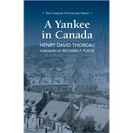 A Yankee in Canada by Thoreau, Henry David; Fleck, Richard F., 9781943328321