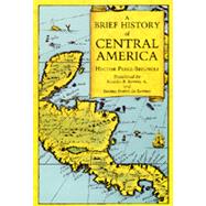 A Brief History of Central America by Perez Brignoli, Hector; Sawrey, Richard B.; Stettri, Susana, 9780520068322