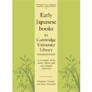 Early Japanese Books in Cambridge University Library: A Catalogue of the Aston, Satow and von Siebold Collections by Edited by Nozomu Hayashi , Peter Kornicki, 9780521128322