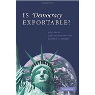 Is Democracy Exportable? by Edited by Zoltan Barany , Robert G. Moser, 9780521748322