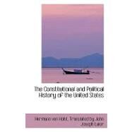 The Constitutional and Political History of the United States by Von Holst, Hermann; Lalor, John Joseph, 9780554418322