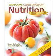 Wardlaws Contemporary Nutrition Updated with 2015 2020 Dietary Guidelines for Americans by Smith, Anne; Collene, Angela, 9781259918322