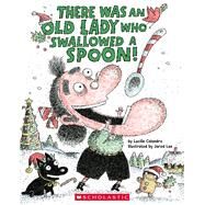There Was an Old Lady Who Swallowed a Spoon! - A Holiday Picture Book by Colandro, Lucille; Lee, Jared, 9781338668322