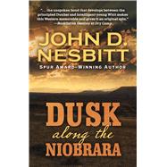 Dusk Along the Niobrara by Nesbitt, John D., 9781432858322