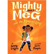 Mighty Meg and the Magical Ring by Griffin, Sammy; Player, Micah, 9781499808322